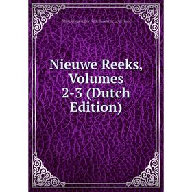 

Книга Nieuwe Reeks, Volumes 2-3