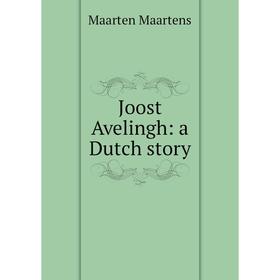 

Книга Joost Avelingh: a Dutch story