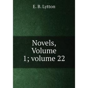 

Книга Novels, Volume 1; Volume 22