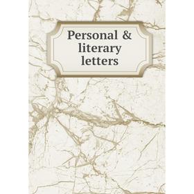 

Книга Personal & literary letters