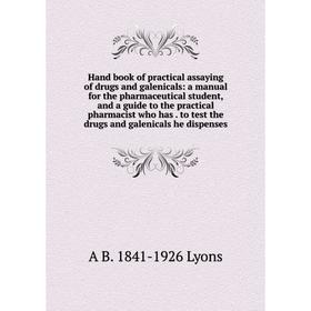 

Книга Hand book of practical assaying of drugs and galenicals