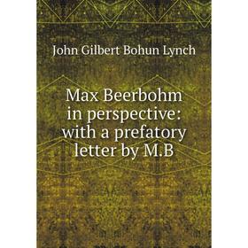 

Книга Max Beerbohm in perspective: with a prefatory letter by MB
