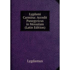 

Книга Lygdami Carmina: Accedit Panegyricus in Messalam