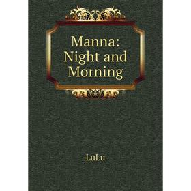

Книга Manna: Night and Morning