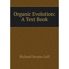 

Книга Organic Evolution: A Text Book