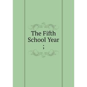 

Книга The Fifth School Year