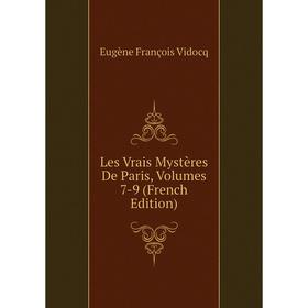 

Книга Les Vrais mystères de Paris, Volumes 7-9
