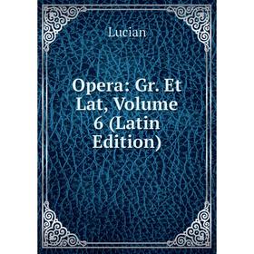 

Книга Opera: Gr Et Lat, Volume 6