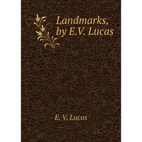 

Книга Landmarks, by EV Lucas