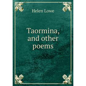 

Книга Taormina, and other poems. Helen Lowe