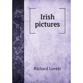 

Книга Irish pictures. Richard Lovett