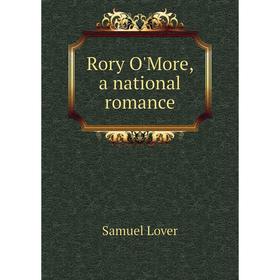 

Книга Rory O'More, a national romance. Samuel Lover