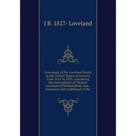 

Книга Genealogy of the Loveland family in the United States of America from 1635 to 1892, containing the descendants of Thomas Loveland of Wethersfiel