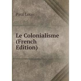 

Книга Le Colonialisme