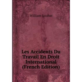 

Книга Les Accidents Du Travail En Droit International
