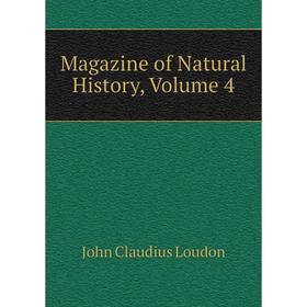 

Книга Magazine of Natural History, Volume 4