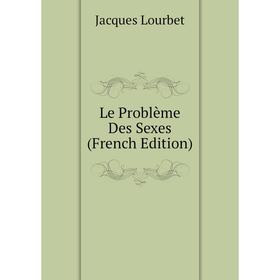 

Книга Le Problème Des Sexes
