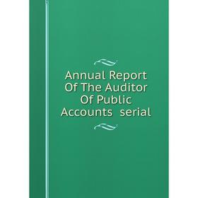 

Книга Annual Report Of The Auditor Of Public Accounts serial