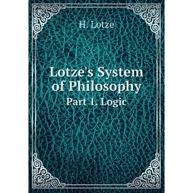 

Книга Lotze's System of PhilosophyPart 1 Logic