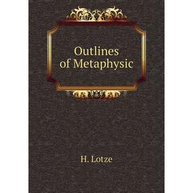 

Книга Outlines of Metaphysic