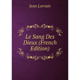 

Книга Le Sang Des Dieux