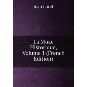 

Книга La Muze Historique, Volume 1