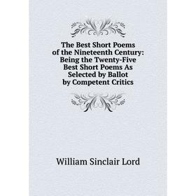 

Книга The Best Short Poems of the Nineteenth Century