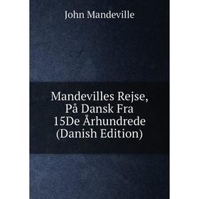 

Книга Mandevilles Rejse, På Dansk Fra 15De Århundrede (Danish Edition)