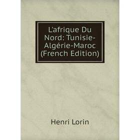 

Книга L'afrique Du Nord: Tunisie-Algérie-Maroc