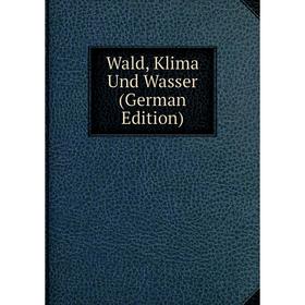 

Книга Wald, Klima Und Wasser (German Edition)