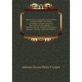 

Книга Teatro De La Legislacion Universal De España É Indias