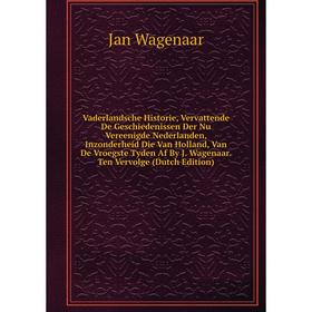 

Книга Vaderlandsche Historie, Vervattende De Geschiedenissen Der Nu Vereenigde Nederlanden, Inzonderheid Die Van Holland, Van De Vroegste Tyden