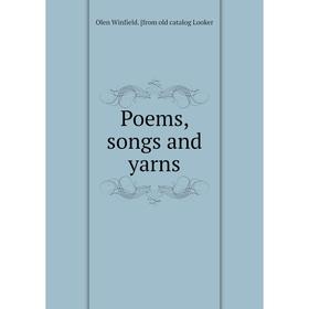 

Книга Poems, songs and yarns. Olen Winfield. [from old catalog Looker