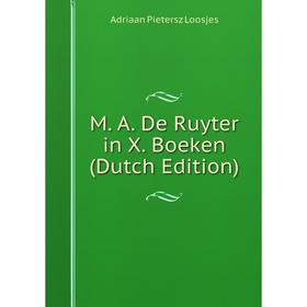 

Книга M A De Ruyter in X Boeken