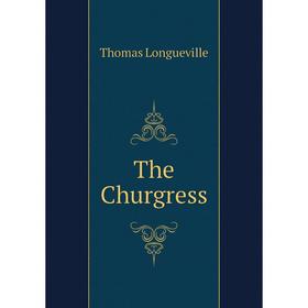 

Книга The Churgress. Thomas Longueville