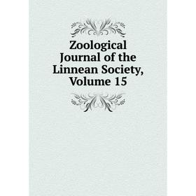 

Книга Zoological Journal of the Linnean Society. Volume 15