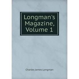 

Книга Longman's Magazine, Volume 1
