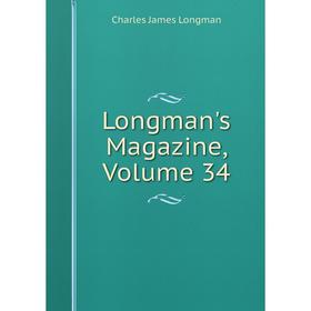 

Книга Longman's Magazine, Volume 34
