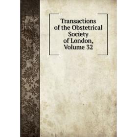 

Книга Transactions of the Obstetrical Society of London. Volume 32