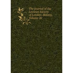 

Книга The Journal of the Linnean Society of London: Botany. Volume 26