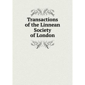 

Книга Transactions of the Linnean Society of London