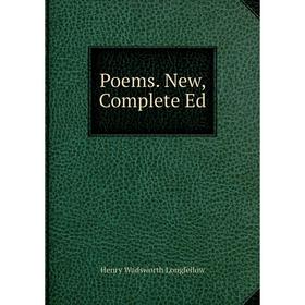 

Книга Poems. New, Complete Ed. Henry Wadsworth Longfellow