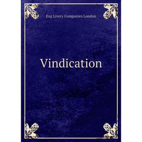 

Книга Vindication. Eng Livery Companies London
