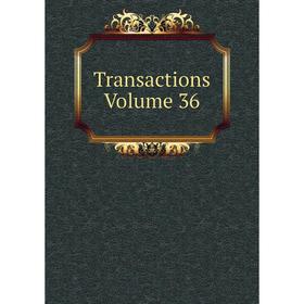 

Книга Transactions. Volume 36
