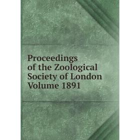 

Книга Proceedings of the Zoological Society of London. Volume 1891