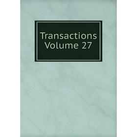 

Книга Transactions. Volume 27