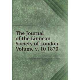 

Книга The Journal of the Linnean Society of London. Volume v. 10 1870