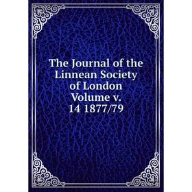 

Книга The Journal of the Linnean Society of London. Volume v. 14 1877/79