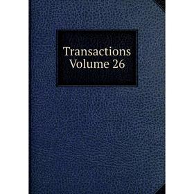 

Книга Transactions. Volume 26
