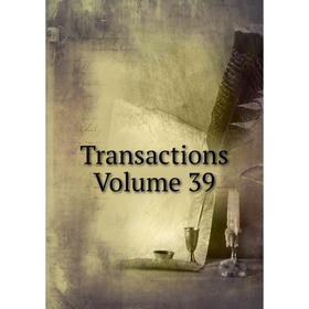 

Книга Transactions. Volume 39